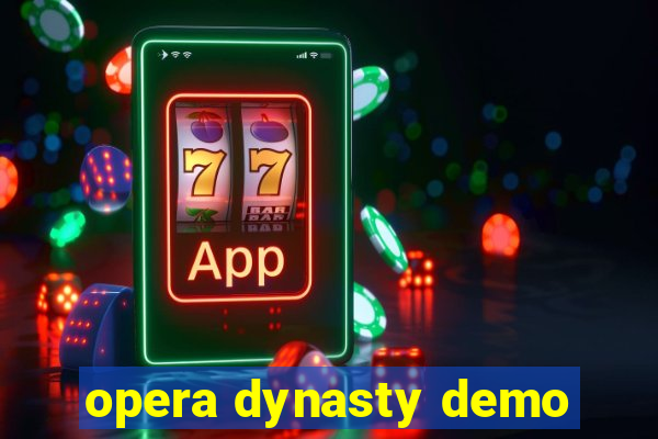 opera dynasty demo